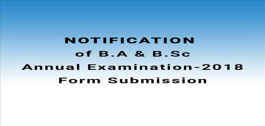 Notification of B.A & B.Sc Annual Examination-2018 Form Submission