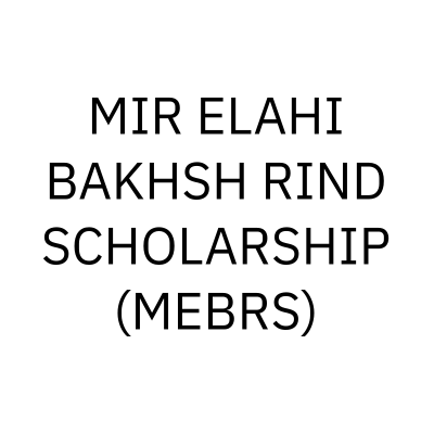 Mir Elahi Bakhsh Rind Scholarship (MEBRS)